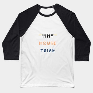 Tiny House Tribe Est. 2020 - Black/Orange/Blue Font Baseball T-Shirt